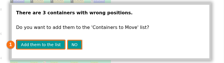 The window There are 3 containers with wrong positions, asking whether to add them to the Containers to Move list, with the Add them to the list and NO buttons