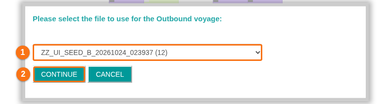 The pop up asking which file to use for the Outbound voyage, with the file dropdown and the Continue and Cancel buttons